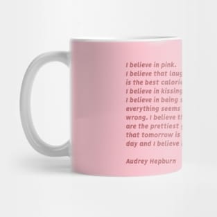 I Believe In Pink - Audrey Hepburn Mug